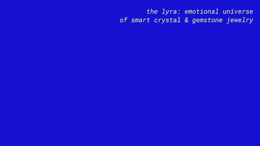 The Lyra Crystal Gemstone Jewelry: An Emotional Universe of Smart Designs - Lyra
